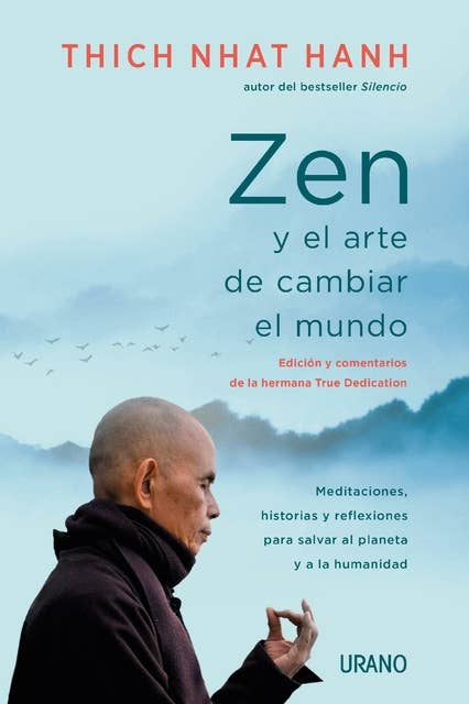 Zen y el arte de cambiar el mundo: Meditaciones, historias y reflexiones para salvar al planeta y a la humanidad