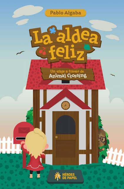 La Aldea Feliz: Un viaje a través de Animal Crossing