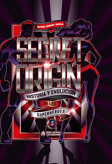 Secret Origin: Historia y evolución de los superhéroes