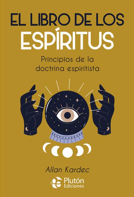 El Libro de los Espíritus: Principios de la doctrina espiritista