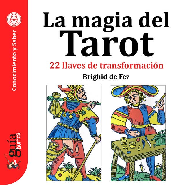 GuíaBurros: La magia del Tarot: 22 llaves de transformación