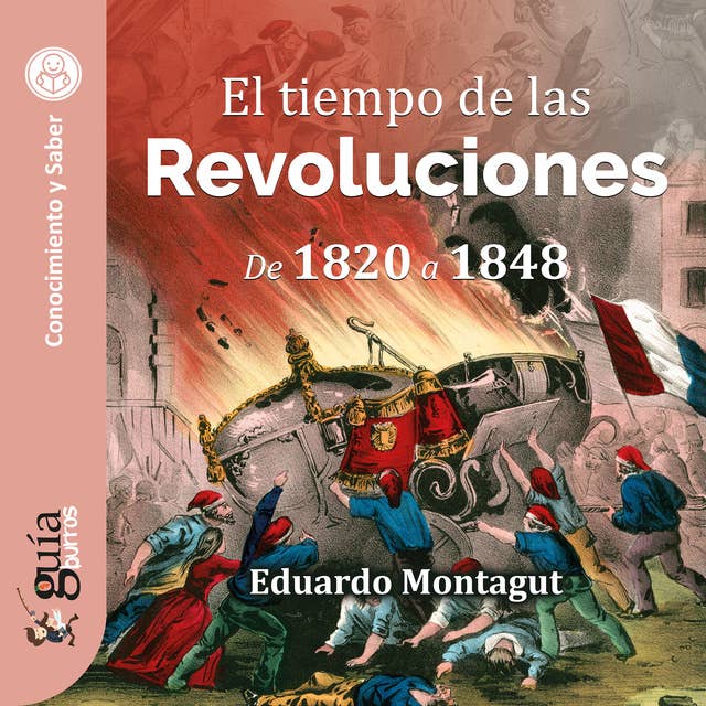 GuíaBurros: El tiempo de las Revoluciones: De 1820 a 1848