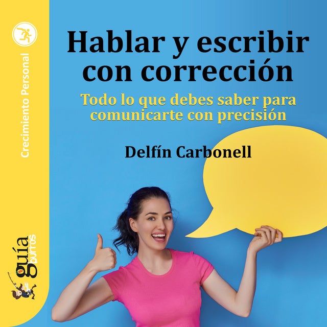 Guíaburros: Hablar Y Escribir Con Corrección: Todo Lo Que Debes Saber ...