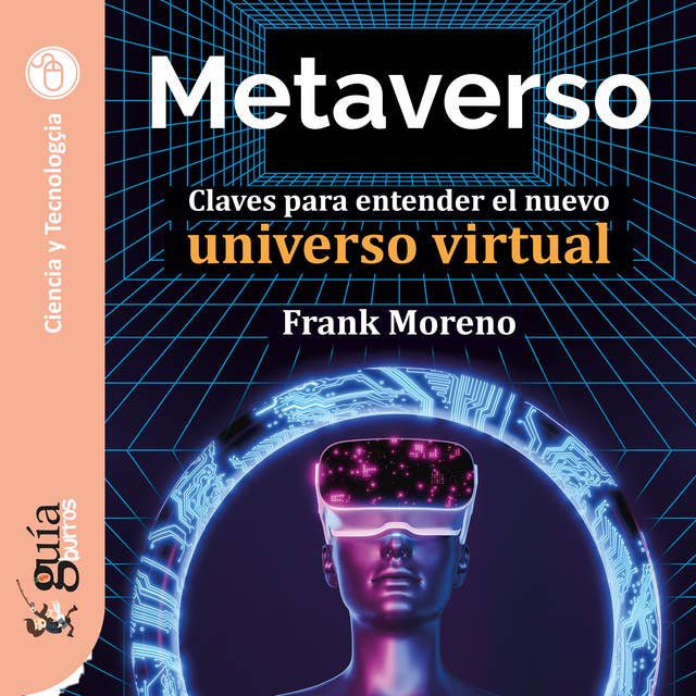 GuíaBurros: Metaverso: Claves para entender el nuevo universo virtual