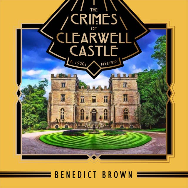 The Crimes of Clearwell Castle: A 1920s Mystery