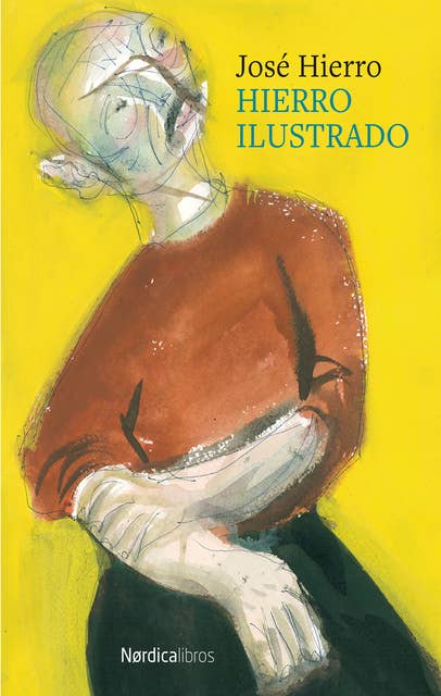 Hierro Ilustrado: Antología gráfica y poética de José Hierro