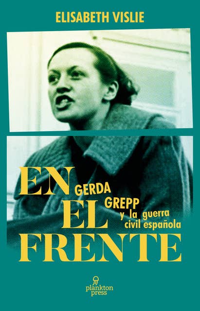 En el frente: Gerda Grepp y la guerra civil