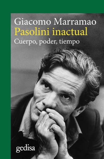 Pasolini inactual: Cuerpo, poder, tiempo