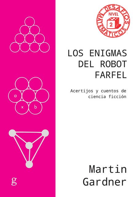 Los enigmas del robot Farfel: Acertijos y cuentos de ciencia ficción