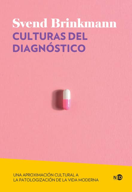 Culturas del diagnóstico: Una aproximación cultural a la patologización de la vida moderna