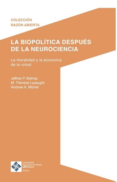 La biopolítica después de la neurociencia: La moralidad y la economía de la virtud