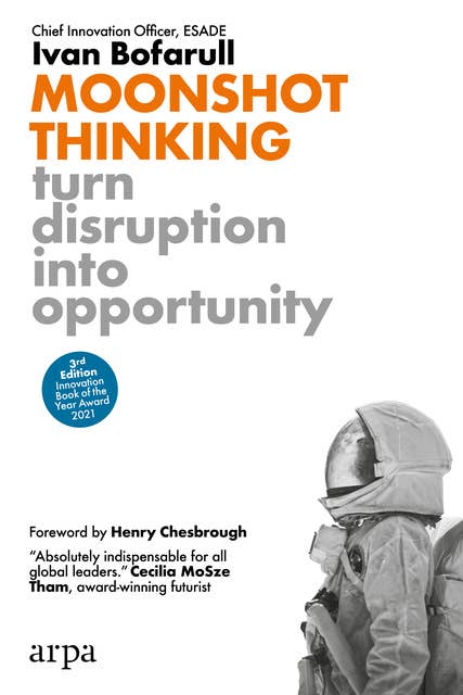 Moonshot Thinking: Turn Disruption Into Opportunity