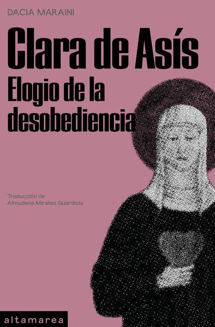 Clara de Asís: Elogio de la desobediencia
