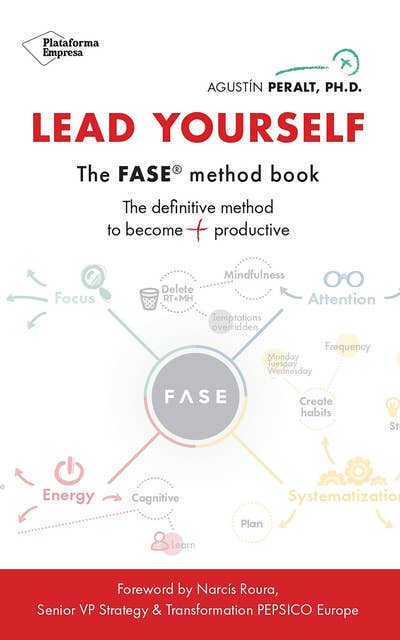Lead Yourself: The FASE® method book. The definitive method to become more productive