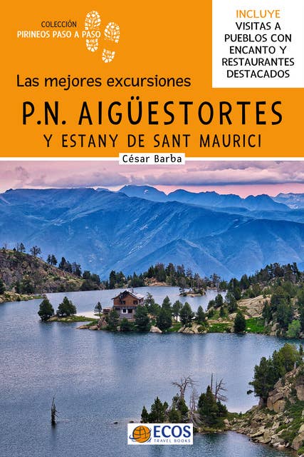 Parque Nacional de Aigüestortes y Estany de Sant Maurici: Las mejores excursiones