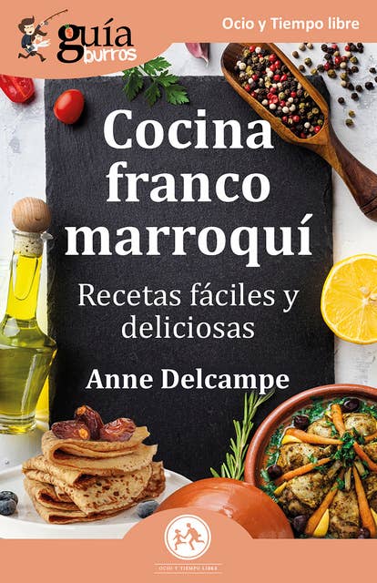 GuíaBurros: Cocina franco-marroqui: Recetas fáciles y deliciosas