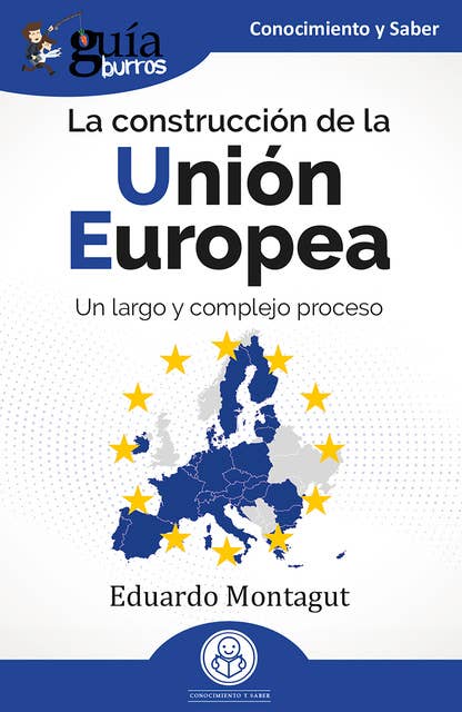 GuíaBurros: La construcción de la Unión Europea: Un largo y complejo proceso