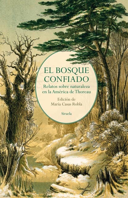 El bosque confiado: Relatos sobre naturaleza en la América de Thoreau