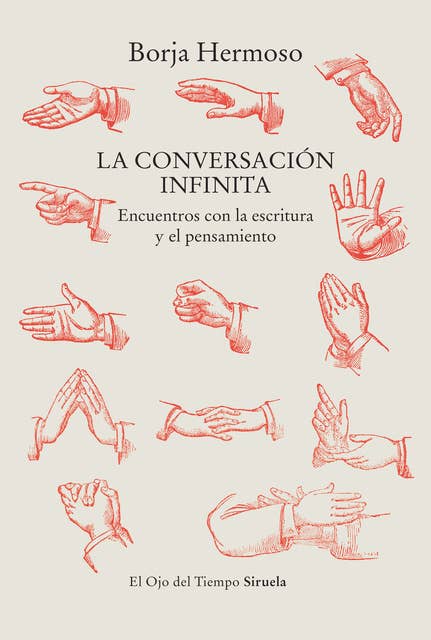 La conversación infinita: Encuentros con la escritura y el pensamiento