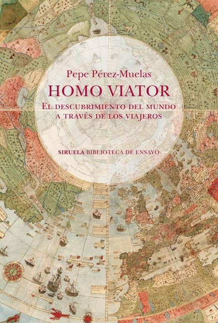 Homo viator: El descubrimiento del mundo a través de los viajeros