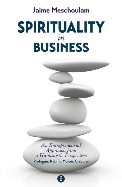 Spirituality in business: An entrepeneurial approach from a humanistic perspective