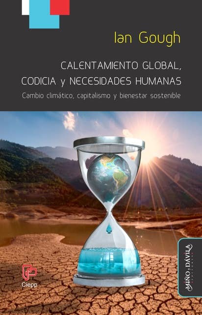 Calentamiento global, codicia y necesidades humanas: Cambio climático, capitalismo y bienestar sostenible