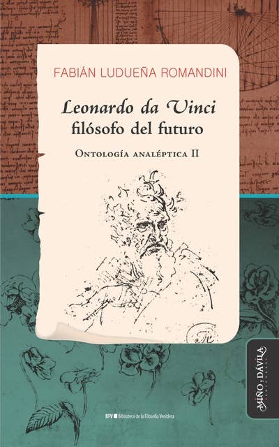 Leonardo da Vinci, filósofo del futuro: Ontología analéptica II