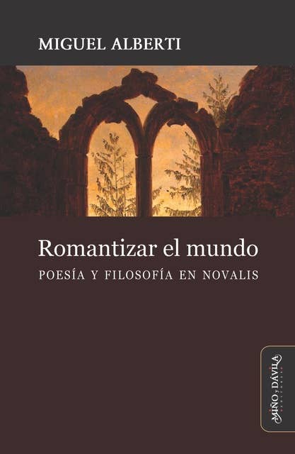 Romantizar el mundo: Poesía y filosofía en Novalis