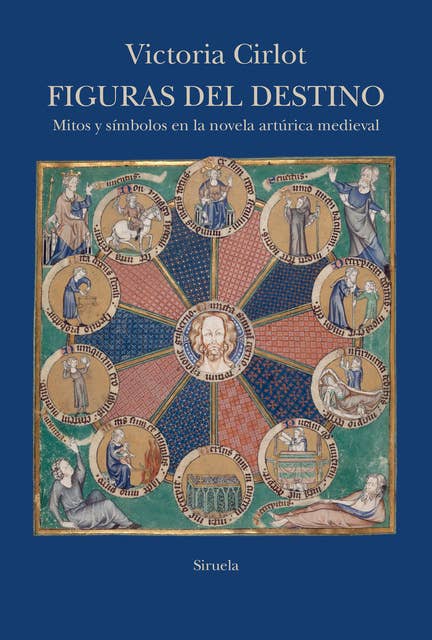 Figuras del destino: Mitos y símbolos en la novela artúrica medieval