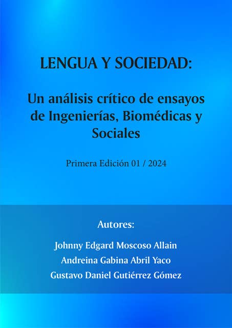 Lengua y sociedad: Un análisis crítico de ensayos de Ingenierías, Biomédicas y Sociales