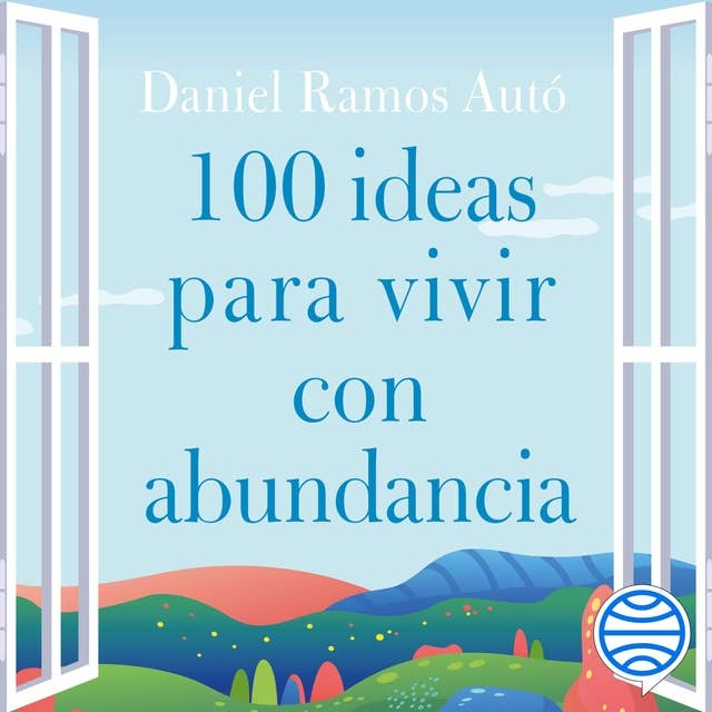100 ideas para vivir con abundancia 