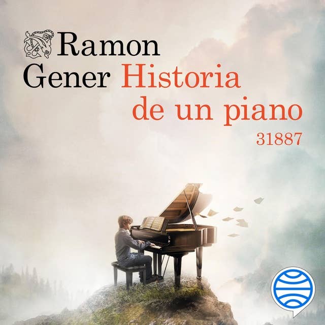 Historia de un piano: 31887 by Ramon Gener