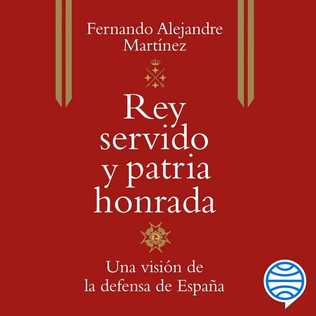 Rey servido y patria honrada: Una visión de la defensa de España
