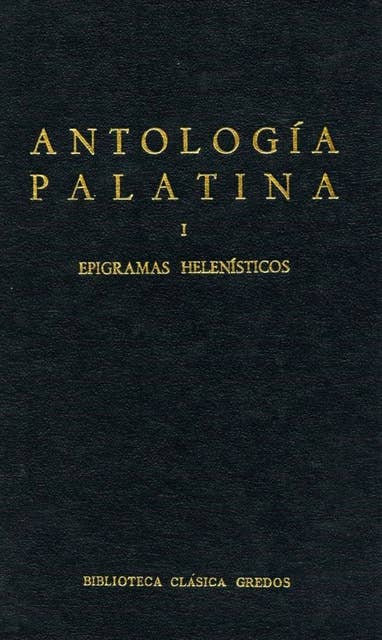 Cover for Antología Palatina I: Epigramas helenísticos