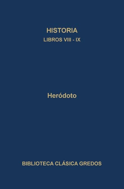 Historia. Libros VIII-IX