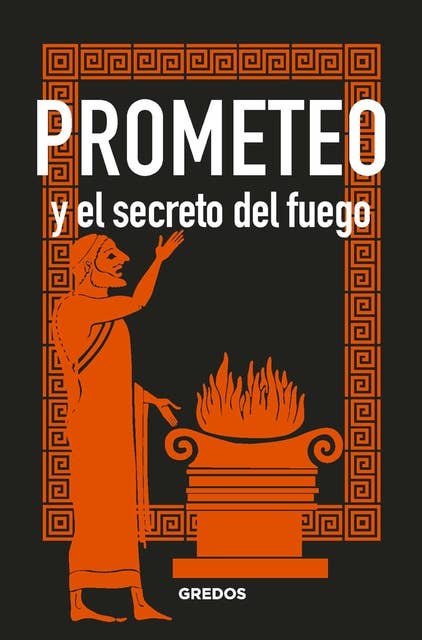 Cover for PROMETEO y el secreto del fuego