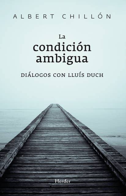 La condición ambigua: Diálogos con Lluís Duch