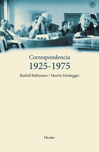 Correspondencia 1925-1975: Rudolf Bultmann / Martin Heidegger