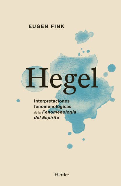Hegel: Interpretaciones fenomenológicas de la 'Fenomenología del Espíritu'
