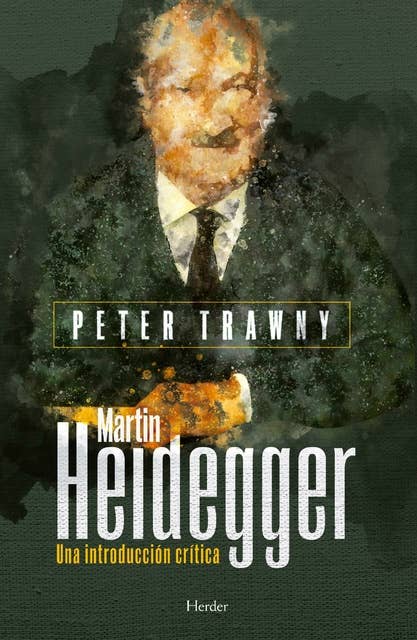 Martin Heidegger: Una introducción crítica