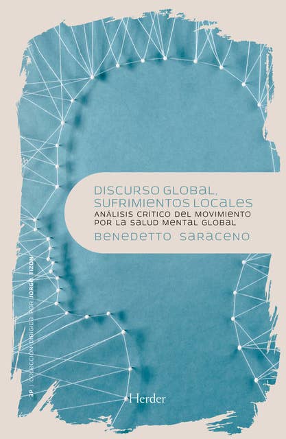 Discurso global, sufrimientos locales: Análisis crítico del movimiento por la salud mental global