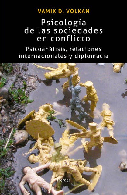 Psicología de las sociedades en conflicto: Psicoanálisis, relaciones internacionales y diplomacia