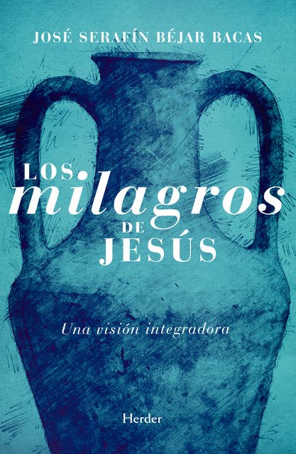 Cover for Los milagros de Jesús: Una visión integradora