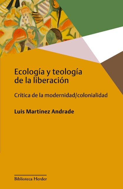 Ecología y teología de la liberación: Crítica de la modernidad/colonialidad