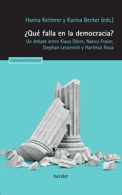¿Qué falla en la democracia?: Un debate entre Klaus Dörre, Nancy Fraser, Stephan Lessenich y Hartmut Rosa