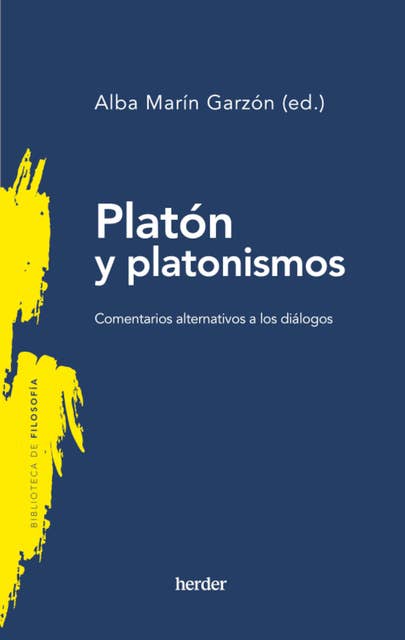 Platón y platonismos: Comentarios alternativos a los diálogos
