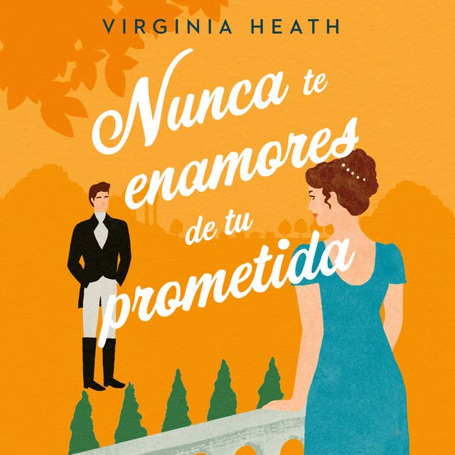 Nunca te enamores de tu prometida by Virginia Heath