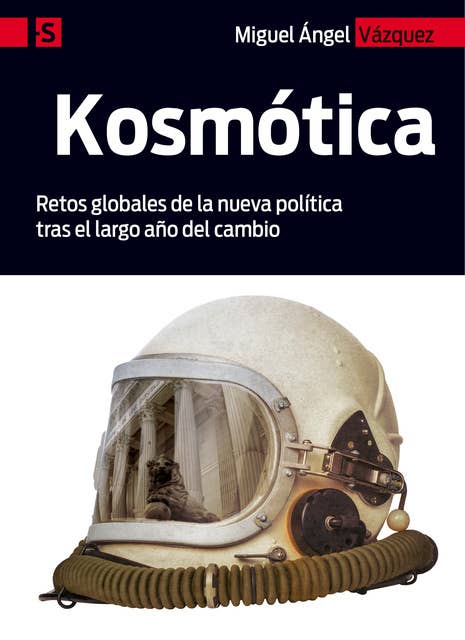 Kosmótica: Retos globales de la nueva política tras el largo año del cambio