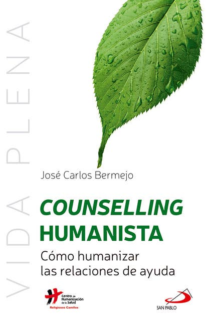 Counselling humanista: Cómo humanizar las relaciones de ayuda