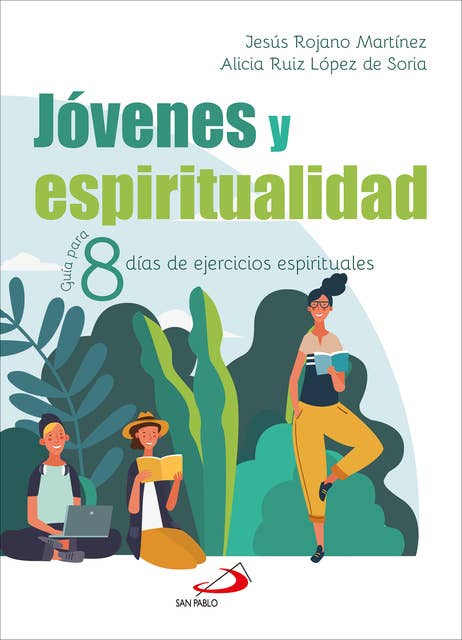 Jóvenes y espiritualidad: Guía para 8 días de ejercicios espirituales